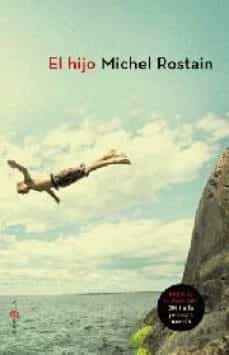el hijo (premio goncourt du premier roman 2011)-michel rostain-9788499700199