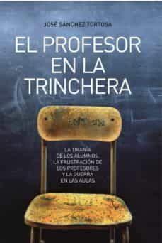 el profesor en la trinchera (ebook)-jose sanchez tortosa-9788499701899
