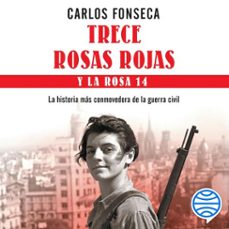 trece rosas rojas y la rosa catorce (audiolibro)-carlos fonseca-9788499987699