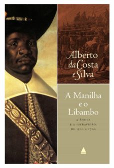 a manilha e o libambo (ebook)-alberto da costa e silva-9788520939499