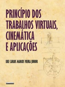 princípio dos trabalhos virtuais, cinemática e aplicações (ebook)-luiz carlos marcos vieira junior-9788526818699