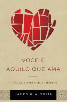 voce e aquilo que ama (ebook)-james smith-9788527507899
