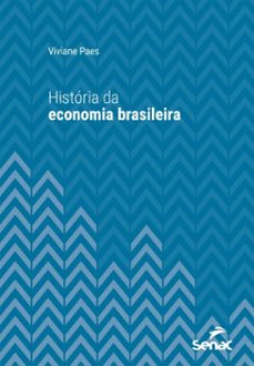 história da economia brasileira (ebook)-viviane paes-9788539655199
