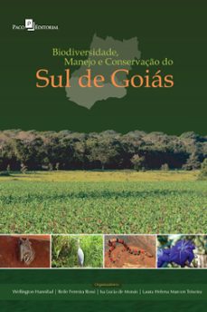 biodiversidade, manejo e conservaço do sul de goias (ebook)-wellington hannibal-laura helena marcon teixeira-reile ferreira rossi – isa lucia de morais-9788546208999
