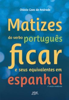 matizes do verbo portugues ficar e seus equivalentes em espanhol (ebook)-9788572168199