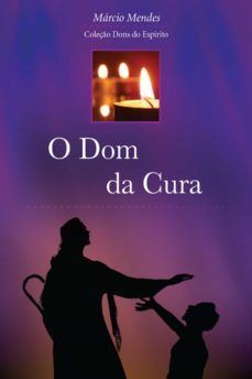 o dom da cura (ebook)-marcio mendes-9788576772699