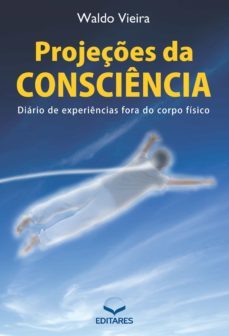 projeçes da consciencia (ebook)-waldo vieira-9788584770199