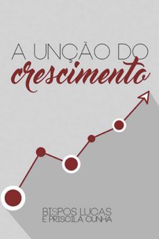 a unção do crescimento (ebook)-lucas cunha-priscila rodovalho cunha-9788584811199