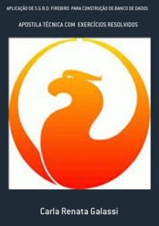 aplicaço de s.g.b.d. firebird  para construço de banco de dados (ebook)-carla renata galassi-9788591530199