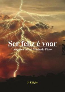 ser feliz e voar (ebook)-angélica izabel machado pinto-9788591721399