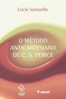 o metodo anticartesiano de c. s. peirce (ebook)-lucia santaella-9788595462199