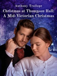 christmas at thompson hall: a mid-victorian christmas tale (ebook)-anthony trollope-9788726552799