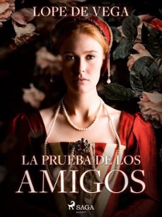 la prueba de los amigos (ebook)-felix lope de vega y carpio-9788726618099