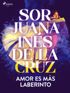 amor es mas laberinto (ebook)-juana ines de la cruz-9788726642599