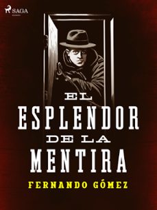el esplendor de la mentira (ebook)-fernando gomez-9788728375099
