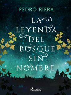la leyenda del bosque sin nombre (ebook)-pedro riera-9788728515099