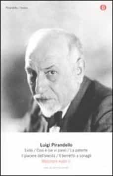 il berretto a sonagliliolacosi e (se vi pare)la patenteill pi acere dell onesta-luigi pirandello-9788804600299