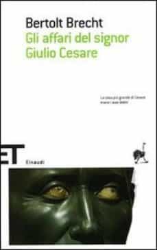 gli affari del signor giulio cesare.-bertolt brecht-9788806180799