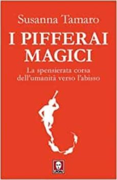i pifferai magici. la spensierata corsa dell umanita verso l abisso-9788833537399