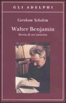 walter benjamin. storia di un amicizia.-9788845922299