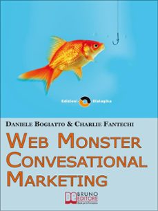 web monster &amp; conversational marketing. come trasformare la tua impresa in un successo. (ebook italiano - anteprima gratis) (ebook)-9788861742499