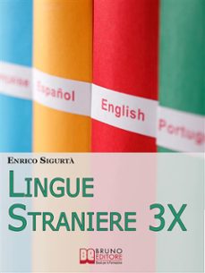 lingue straniere 3x.scopri come imparare rapidamente e con facilita qualsiasi lingua straniera. (ebook italiano - anteprima gratis) (ebook)-9788861744899