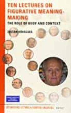 ten lectures on figurative meaning-making: the role of body and context-9789004364899