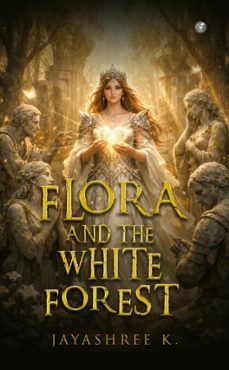 flora and the white forest (ebook)-jayashree k.-9789370029699