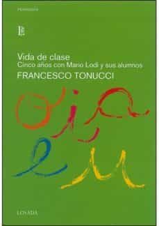 vida de clase, cinco años con mario lodi y sus maestros-francesco tonucci-9789500383899