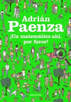 ¡un matematico ahi, por favor! (ebook)-adrian paenza-9789500762199