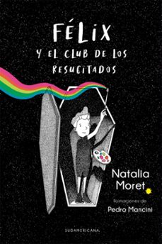 felix y el club de los resucitados (ebook)-natalia moret-9789500770699