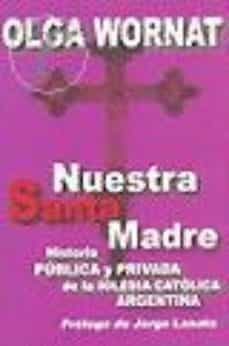 nuestra santa madre: historia publica y privada de la iglesia cat olica argentina-9789501522099