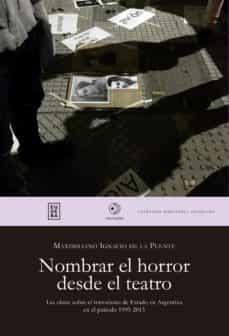 nombrar el horror desde el teatro (ebook)-maximiliano ignacio de la puente-9789502329499