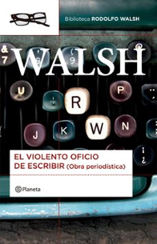 el violento oficio de escribir (ebook)-rodolfo walsh-9789504987499