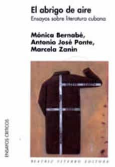 el abrigo de aire: ensayos sobre literatura cubana-antonio jose ponte-9789508450999