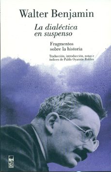 dialectica en suspenso, la-walter benjamin-9789560000699