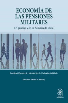 economia de las pensiones militares (ebook)-salvador p. valdes-rodrigo cifuentes s.-nicolas rey g.-9789561429499