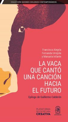 la vaca que cantó una canción hacia el futuro (ebook)-francisca alegría-manuela infante-fernanda urrejola-9789561430099