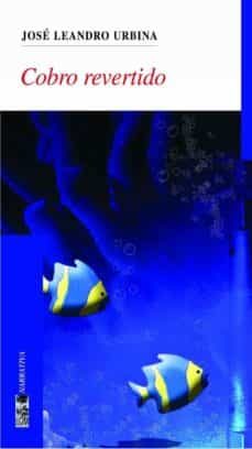 cobro revertido (ebook)-jose leandro urbina-9789562826099