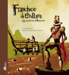 francisco de orellana y la expedición al amazonas (ebook)-elizabeth mejias-9789563641899