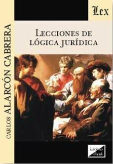 lecciones de logica juridica-carlos alarcon cabrera-9789563921199