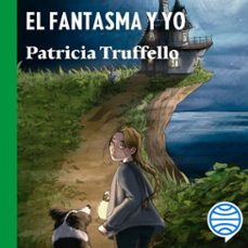 el fantasma y yo (audiolibro)-patricia truffello-9789566409199