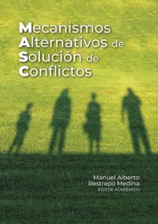 mecanismos alternativos de solucion de conflictos-manuel alberto  editor academico restrepo medina-9789585000599