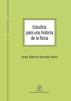 estudios para una historia de la fisica (ebook)-jorge alberto naranjo mesa-9789585011199