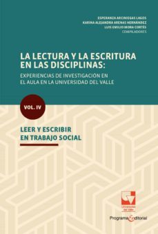 la lectura y la escritura en las disciplinas: experiencias de investigacion en el aula en la universidad del valle. (ebook)-esperanza; arenas hernandez, karina alejandra; mora cortes, luis emilio. arciniegas lagos-9789585144699