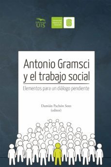 antonio gramsci y el trabajo social (ebook)-juan manuel latorre-damian pachon-luzadriana diaz-9789585188099