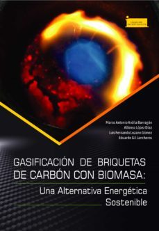 gasificacion de briquetas de carbon con biomasa: (ebook)-marco antonio ardila barragan-alfonso lopez diaz-luis fernando lozano gomez-9789586605199