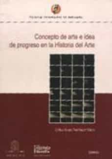 concepto de arte e idea de progreso en la historia del arte-carlos arturo fernandez uribe-9789587140699