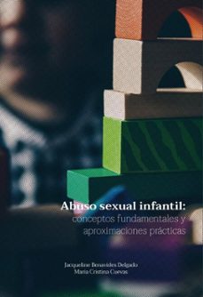 abuso sexual infantil: (ebook)-jacqueline benavides delgado-maría cristina cuevas-9789587605099