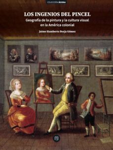 los ingenios del pincel (ebook)-jaime humberto borja gomez-9789587980899